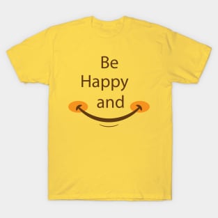 Be Happy And Smile T-Shirt